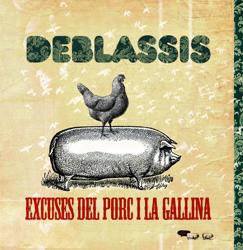 Portada del nou disc dels DeBlassis "Excuses del porc i la gallina" Portada del nou disc dels DeBlassis "Excuses del porc i la gallina"